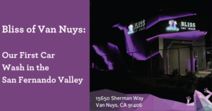 Bliss Of Van Nuys: Our First Car Wash In The San Fernando Valley