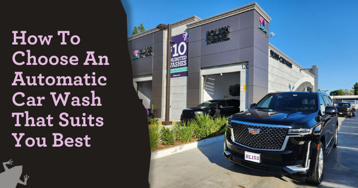 How To Choose An Automatic Car Wash That Suits You Best