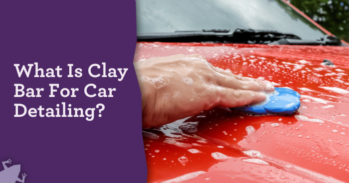 What Is Clay Bar For Car Detailing?