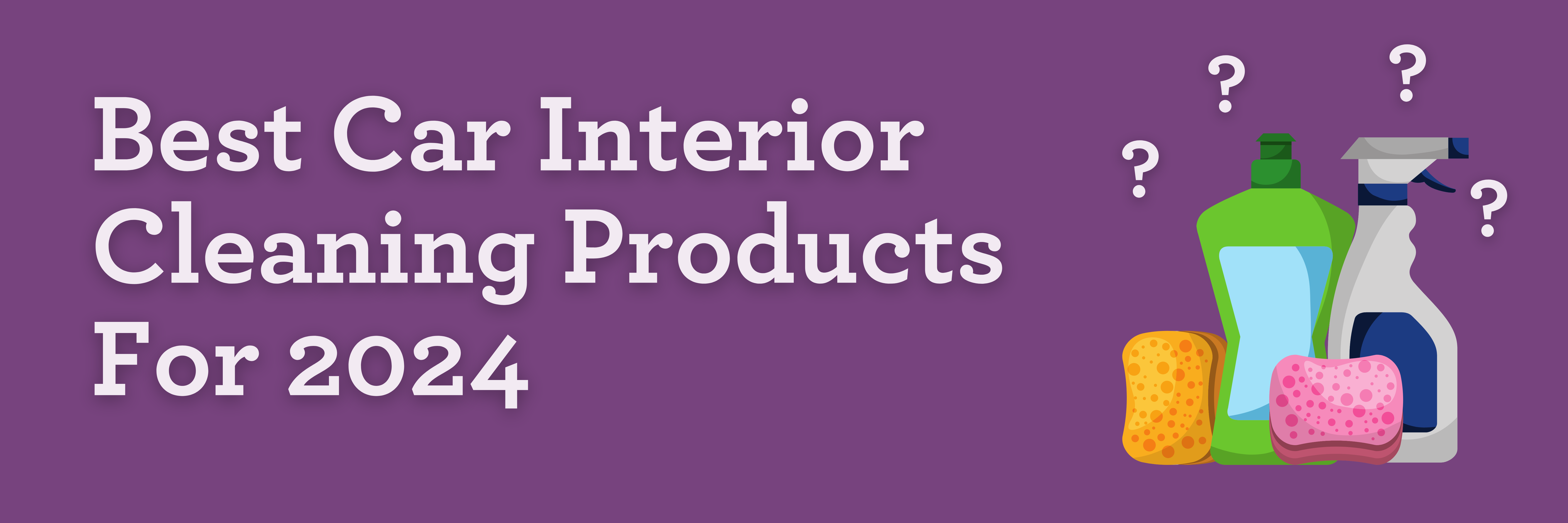 Best Car Interior Cleaning Products For 2024