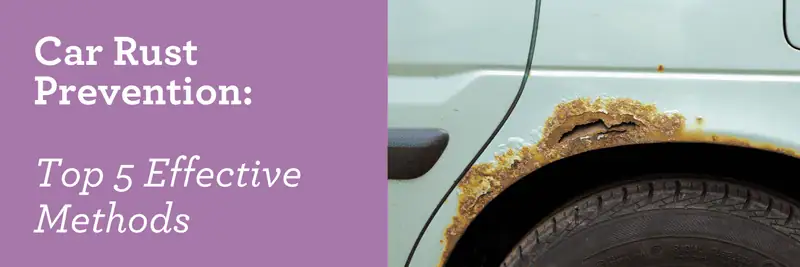 Car Rust Prevention: Top 5 Effective Methods