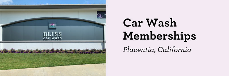 Car Wash Memberships | Placentia, California
