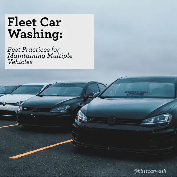 Fleet Car Washing: Best Practices for Maintaining Multiple Vehicles