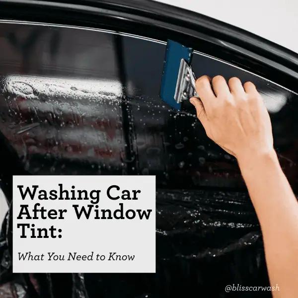 Washing Car After Window Tint: What You Need to Know