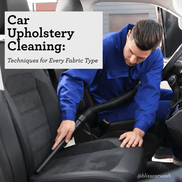 Car Upholstery Cleaning: Techniques for Every Fabric Type